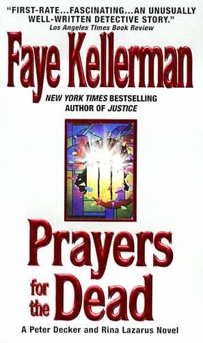 Faye Kellerman Prayers for the Dead The ninth book in the Peter Decker and - фото 1