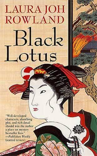 Laura Joh Rowland Black Lotus The sixth book in the Sano Ichiro series 2001 - фото 1
