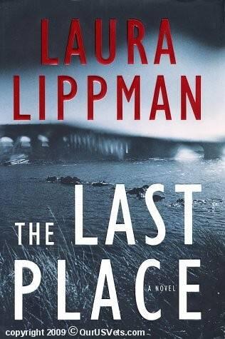 Laura Lippman The Last Place The seventh book in the Tess Monaghan series - фото 1