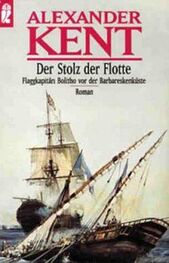 Александер Кент: Der Stolz der Flotte: Flaggkapitän Bolitho vor der Barbareskenküste