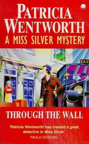 Patricia Wentworth Through The Wall A miss Silver mystery 1950 Chapter 1 - фото 1