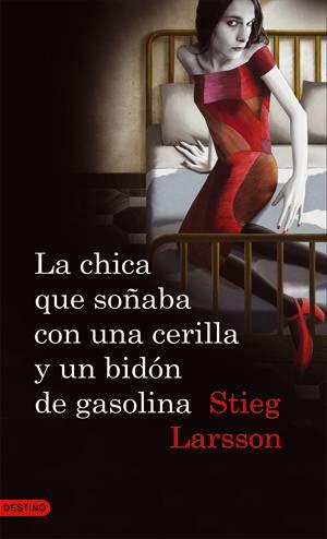 Stieg Larsson La Chica Que Soñaba Con Una Cerilla Y Un Bidón De Gasolina - фото 1