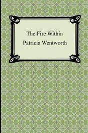 Patricia Wentworth: The Fire Within