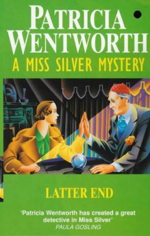 Patricia Wentworth Latter End Miss Silver 11 1947 CHAPTER 1 The room had - фото 1