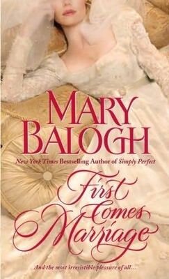 Mary Balogh First Comes Marriage