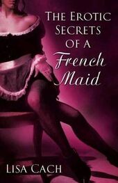 Lisa Cach: The Erotic Secrets Of A French Maid