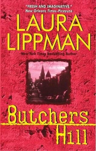 Laura Lippman Butchers Hill The third book in the Tess Monaghan series 1998 - фото 1