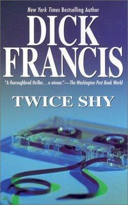 Dick Francis Twice Shy
