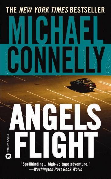 Michael Connelly Angels Flight The sixth book in the Harry Bosch series 1998 - фото 1