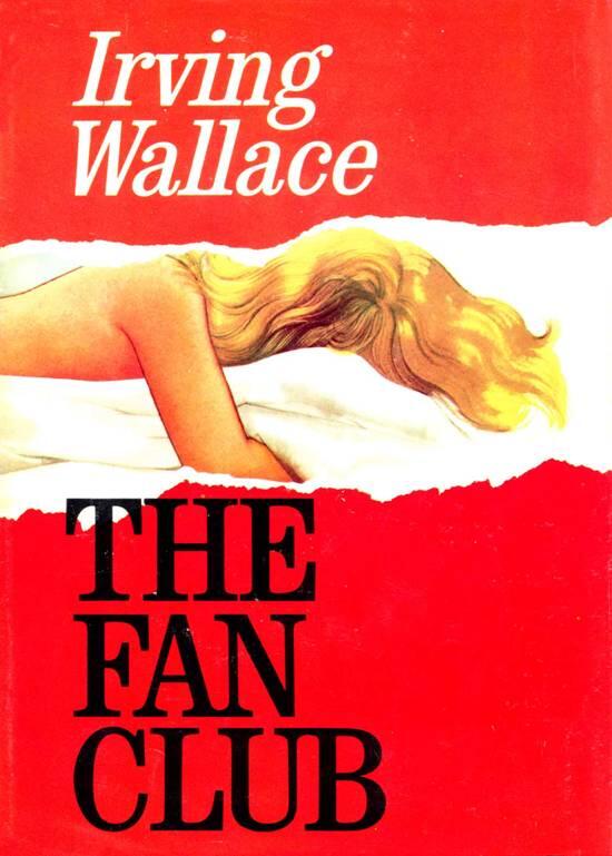 Irving Wallace Fan Club Título original The fan club Traducción de Esteban - фото 1