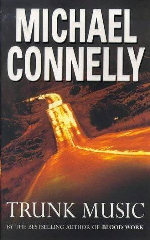 Michael Connelly Trunk Music The fifth book in the Harry Bosch series 1996 - фото 1