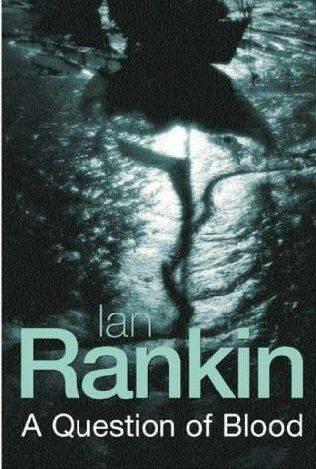 Ian Rankin A Question of Blood Book 14 in the Inspector Rebus series 2003 In - фото 1