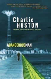 Charlie Huston: A Dangerous Man