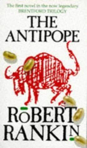 Robert Rankin The Antipope The first book in the Brentford series 1981 - фото 1