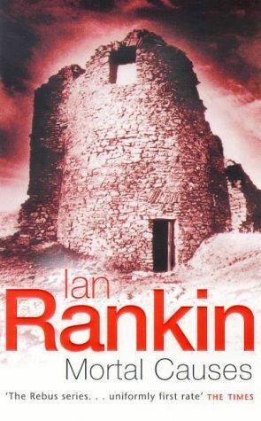 Ian Rankin Mortal Causes The sixth book in the Inspector Rebus series 1994 - фото 1