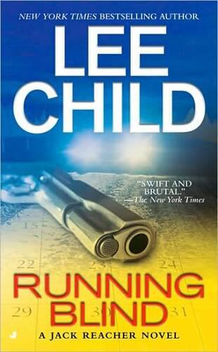 Lee Child Running Blind A book in the Jack Reacher series 4 2004 For - фото 1