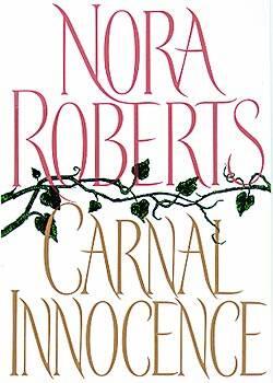 Nora Roberts Miasteczko Innocente Tytuł oryginału CARNAL INNOCENCE PROLOG - фото 1