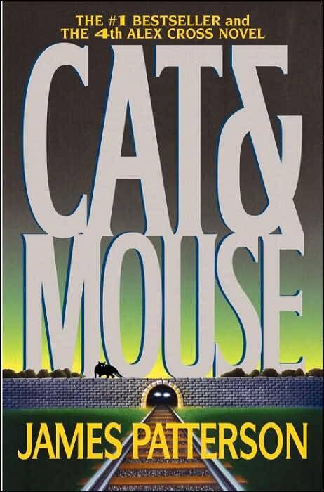 James Patterson Cat Mouse The fourth book in the Alex Cross series 1997 - фото 1