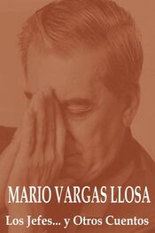 Mario Llosa: Los jefes, Y Otros Cuentos