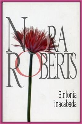 Nora Roberts Sinfonía Inacabada