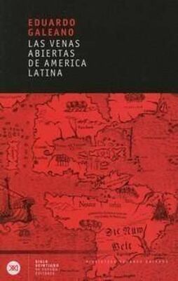 Eduardo Galeano Las Venas Abiertas De América Latina