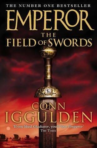 Conn Iggulden The Field Of Swords The third book in the Emperor series To my - фото 1