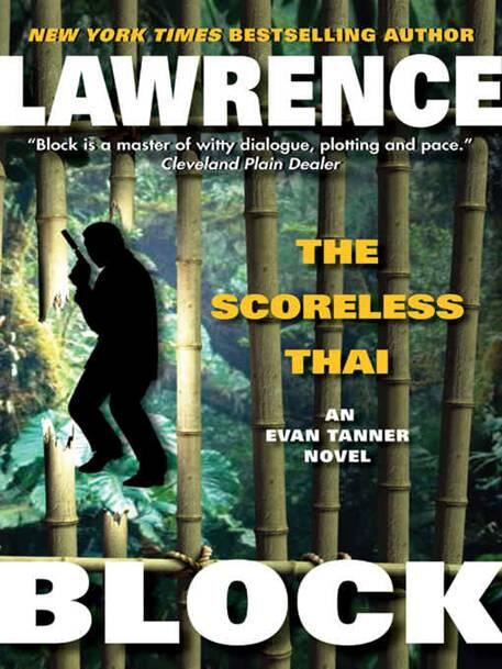 Lawrence Block The Scoreless Thai aka Two For Tanner The fourth book in the - фото 1