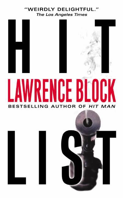 Lawrence Block Hit List The second book in the John Keller series This - фото 1