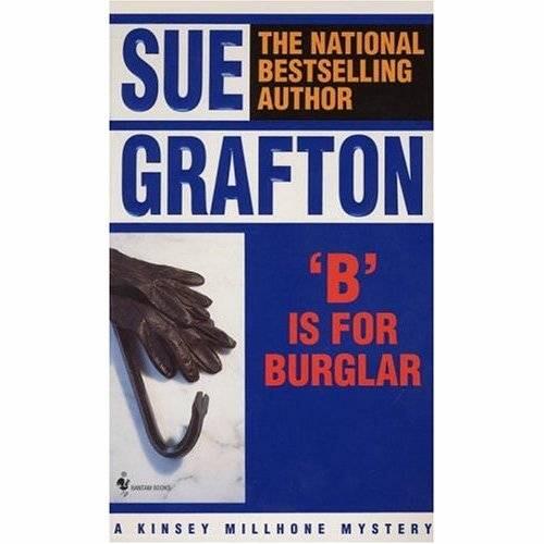 Sue Grafton B Is For Burglar The second book in the Kinsey Millhone series - фото 1