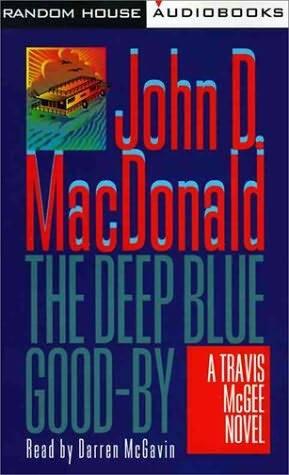 John D MacDonald The Deep Blue GoodBye The first book in the Travis McGee - фото 1