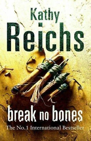 Kathy Reichs Break No Bones The ninth book in the Temperance Brennan series - фото 1