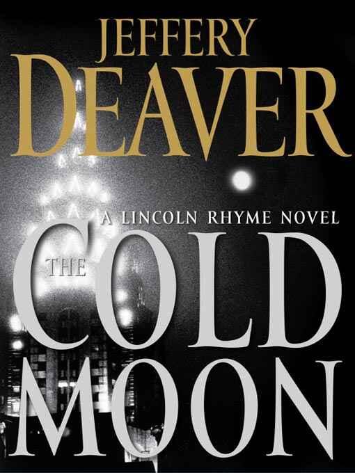 Jeffery Deaver The Cold Moon Lincoln Rhyme Book 07 You cant see me but Im - фото 1
