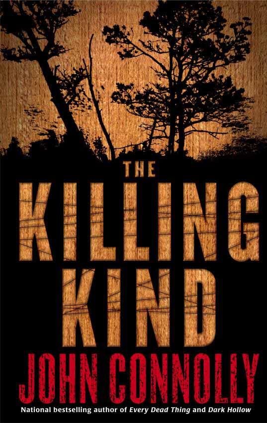 John Connolly The Killing Kind The third book in the Charlie Parker series - фото 1