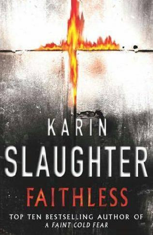Karin Slaughter Faithless The fifth book in the Grant County series CHAPTER - фото 1