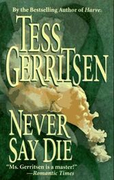 Tess Gerritsen: Never say die