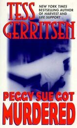 Tess Gerritsen: Peggy Sue Got Murdered