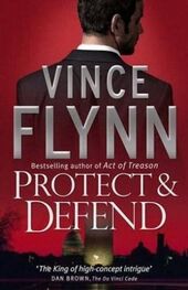 Vince Flynn: Protect And Defend