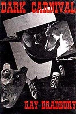 Рэй Брэдбери Тёмный карнавал (Dark Carnival), 1947