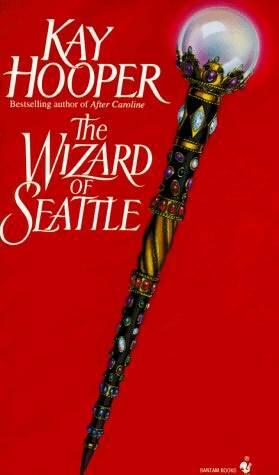 Kay Hooper The Wizard Of Seattle This book is for my editor Nita Taublib - фото 1