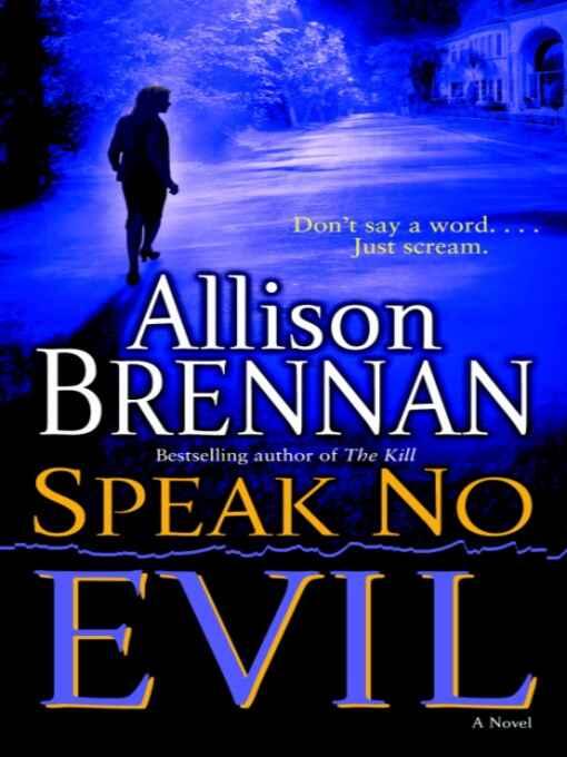 Allison Brennan Speak No Evil Evil 1 For Trisha McKay Richins A loyal and - фото 1