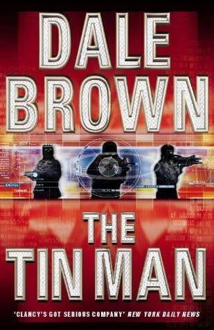 Dale Brown The Tin Man A fastpaced action thriller which would make one hell - фото 1