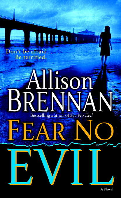 Allison Brennan Fear No Evil Evil 3 For the 151 sworn officers killed in - фото 1