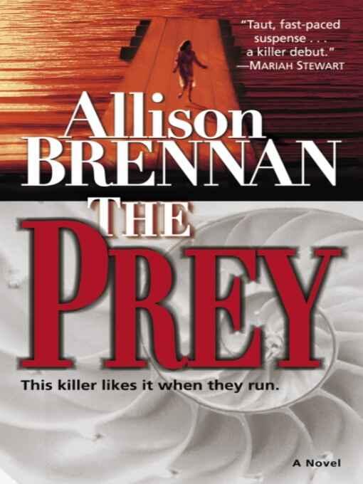 Allison Brennan The Prey Predator 1 To my mom You always had faith in me - фото 1