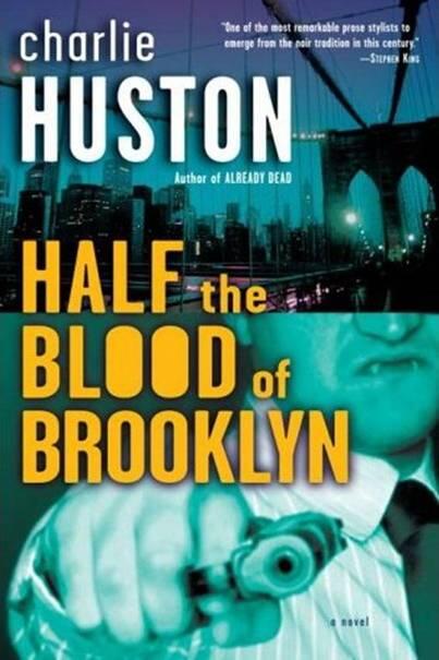 Charlie Huston Half the Blood of Brooklyn Joe Pitt 3 To Mr Stoker and - фото 1