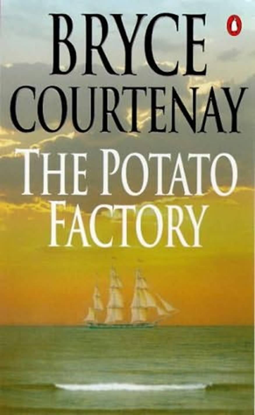 Bryce Courtenay The Potato Factory For my beloved wife Benita who always - фото 1