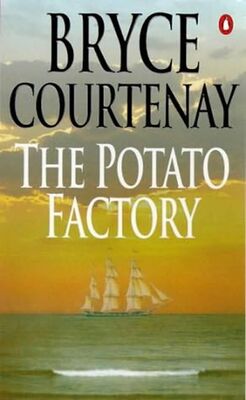 Bryce Courtenay The Potato Factory