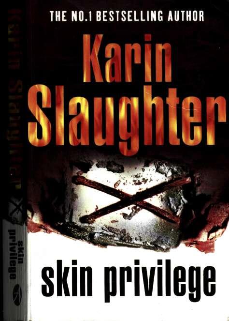 Karin Slaughter Skin Privilege For Susan PROLOGUE What had they given - фото 1