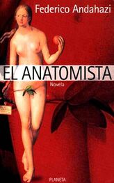 Federico Andahazi: El Anatomista