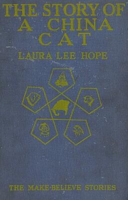 Laura Lee Hope The Story of a China Cat Illustrated by Harry L Smith The - фото 1