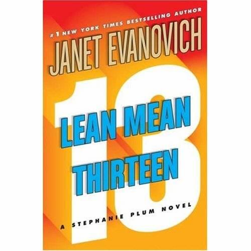 Janet Evanovich Lean Mean Thirteen ONE For the last five minutes Id been - фото 1